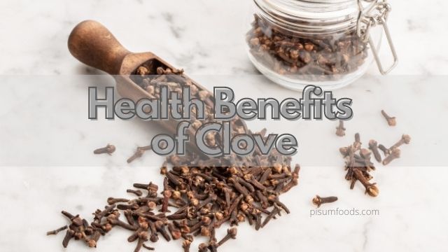 Health Benefits of Clove